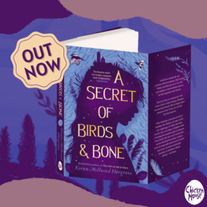 New Reads: April 2021, A Secret of Birds and Bone, Kiran Millwood Hargrave, Chicken House Books