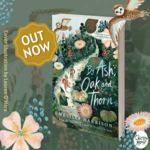 By Ash, Oak and Thorn, Melissa Harrison, Chicken House Books