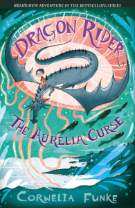 Dragon Rider: The Auralia Curse, book 3 in the series, Cornelia Funke