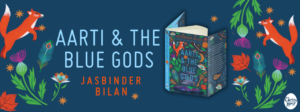 Aarti & the Blue Gods by Jasbinder Bilan