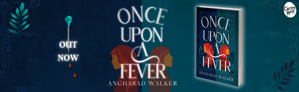 ONCE UPON A FEVER by Angharad Walker