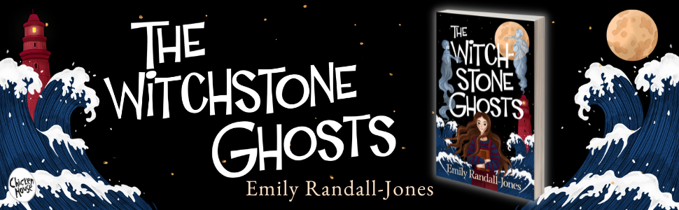 THE WITCHSTONE GHOSTS by Emily Randall-Jones