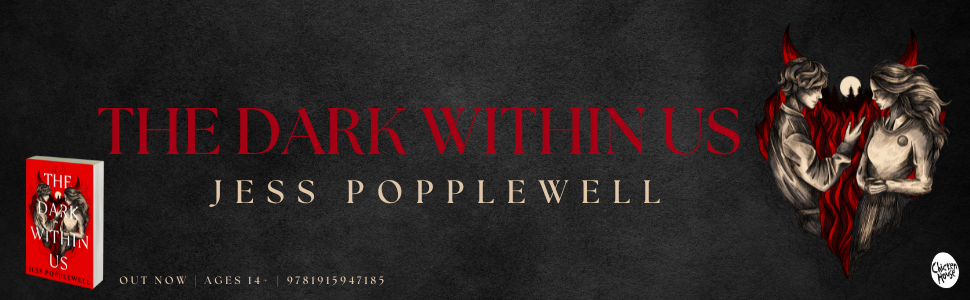 THE DARK WITHIN US by Jess Popplewell